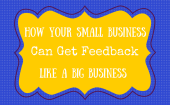 How Your Small Business Can Get Feedback (1)